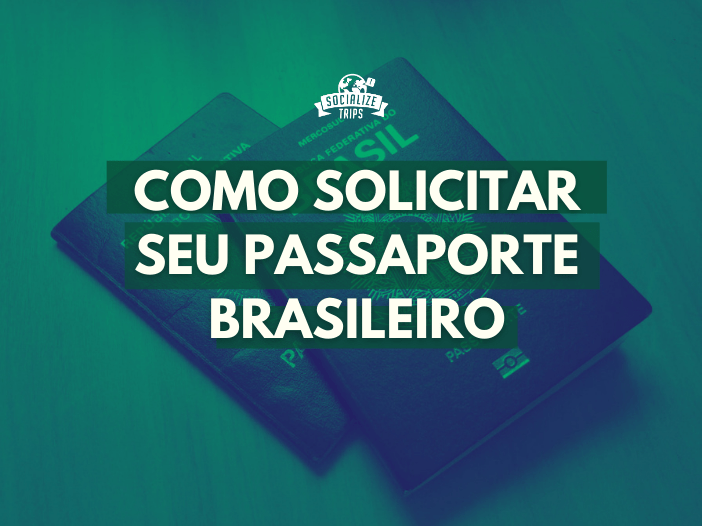 Veja como solicitar seu passaporte brasileiro